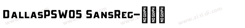DallasPSW05 SansReg字体转换 DallasPSW05 SansReg字体转换